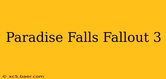 Paradise Falls Fallout 3