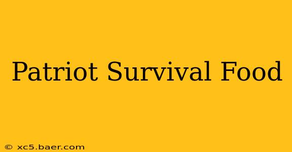 Patriot Survival Food