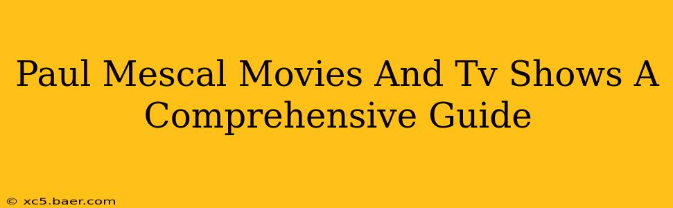 Paul Mescal Movies And Tv Shows A Comprehensive Guide