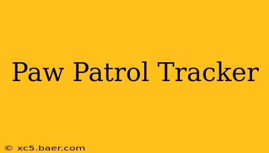 Paw Patrol Tracker