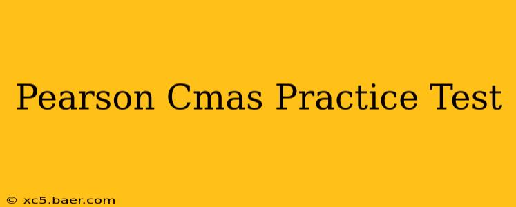 Pearson Cmas Practice Test