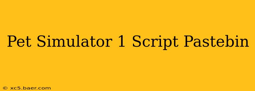 Pet Simulator 1 Script Pastebin