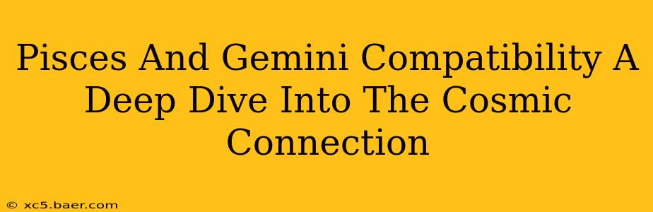 Pisces And Gemini Compatibility A Deep Dive Into The Cosmic Connection