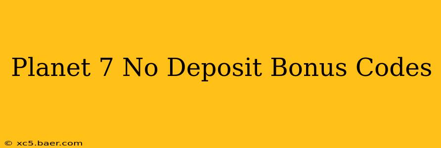 Planet 7 No Deposit Bonus Codes