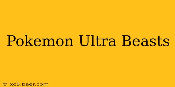 Pokemon Ultra Beasts