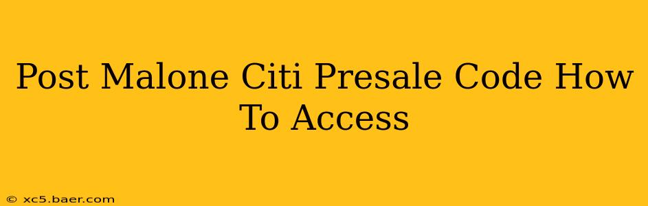 Post Malone Citi Presale Code How To Access