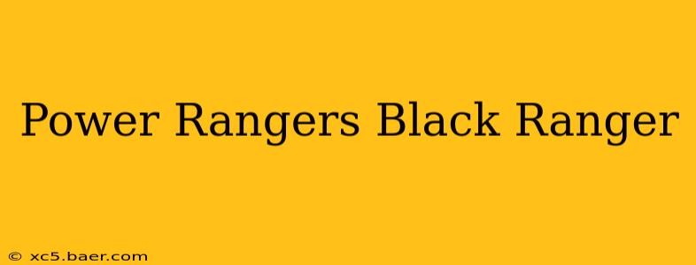 Power Rangers Black Ranger