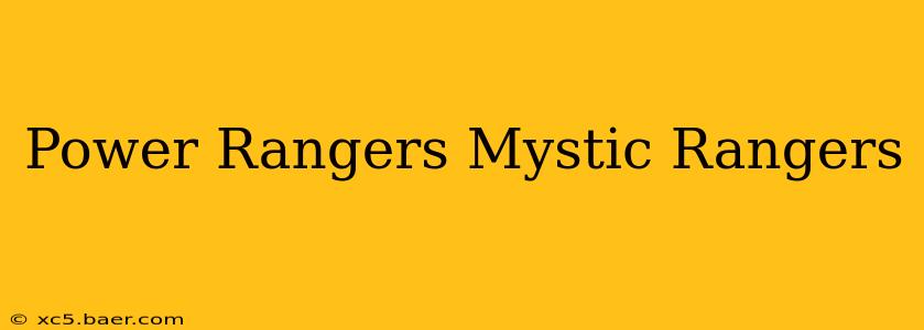 Power Rangers Mystic Rangers