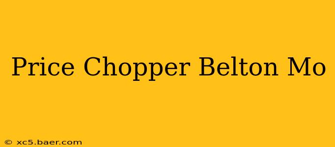 Price Chopper Belton Mo