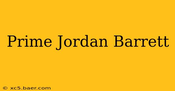 Prime Jordan Barrett