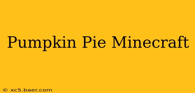 Pumpkin Pie Minecraft