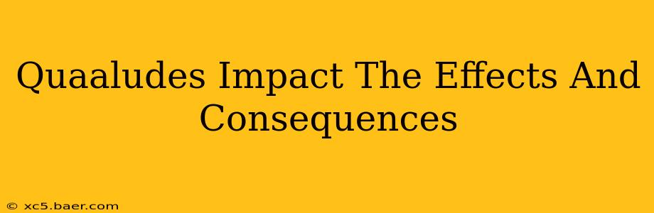 Quaaludes Impact The Effects And Consequences