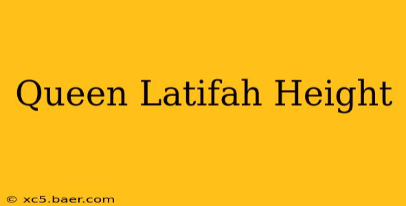 Queen Latifah Height