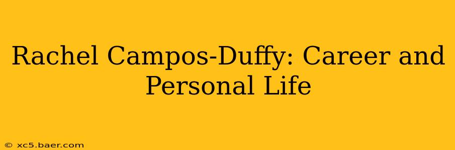 Rachel Campos-Duffy: Career and Personal Life