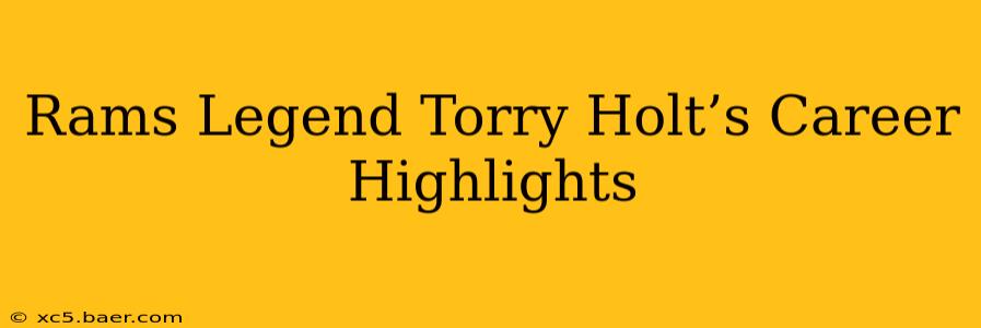 Rams Legend Torry Holt’s Career Highlights