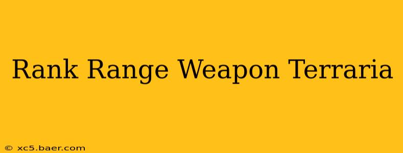Rank Range Weapon Terraria