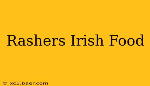 Rashers Irish Food