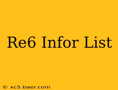 Re6 Infor List