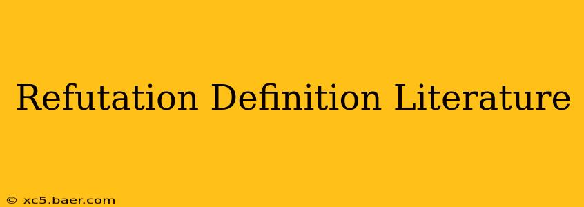 Refutation Definition Literature