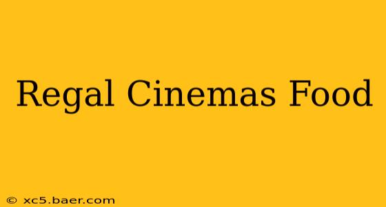 Regal Cinemas Food