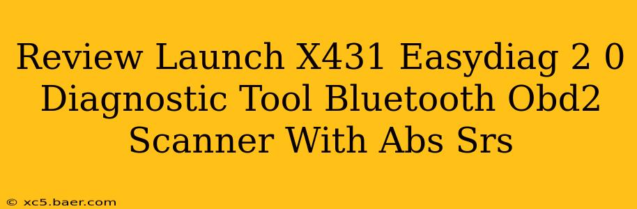 Review Launch X431 Easydiag 2 0 Diagnostic Tool Bluetooth Obd2 Scanner With Abs Srs