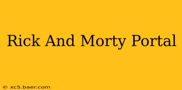 Rick And Morty Portal