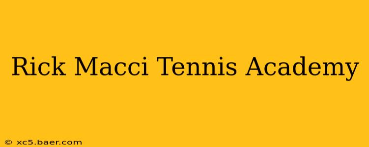 Rick Macci Tennis Academy