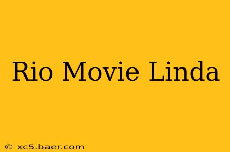 Rio Movie Linda