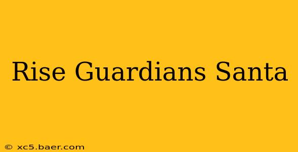 Rise Guardians Santa