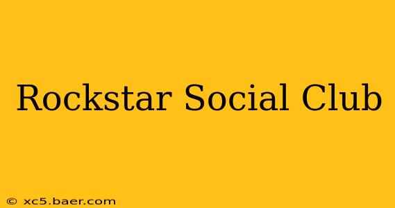 Rockstar Social Club