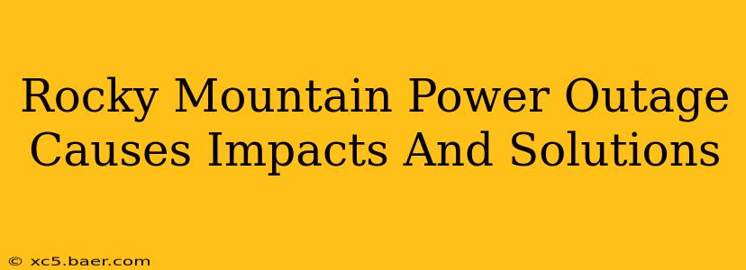 Rocky Mountain Power Outage Causes Impacts And Solutions