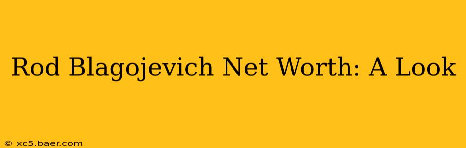 Rod Blagojevich Net Worth: A Look