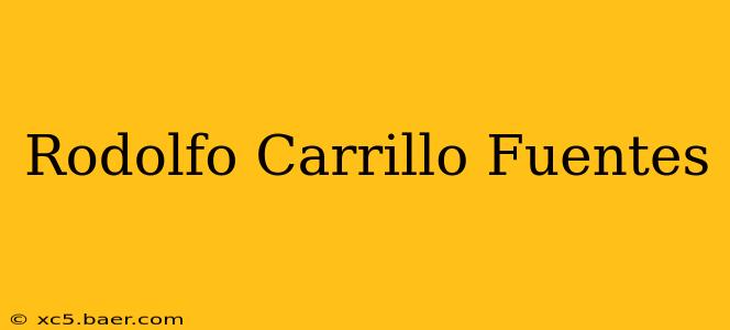 Rodolfo Carrillo Fuentes