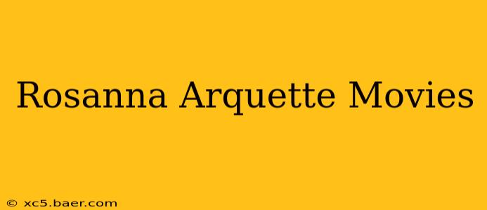 Rosanna Arquette Movies