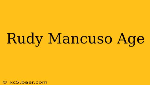 Rudy Mancuso Age