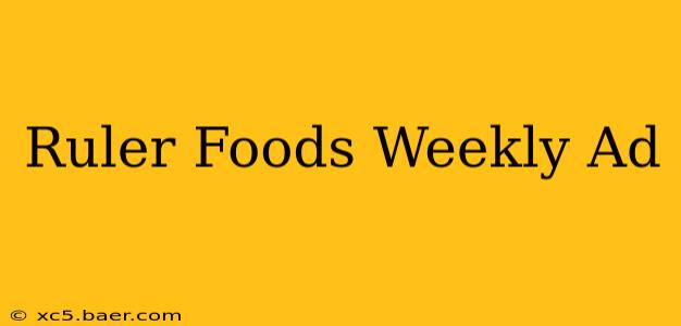 Ruler Foods Weekly Ad