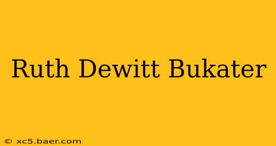 Ruth Dewitt Bukater