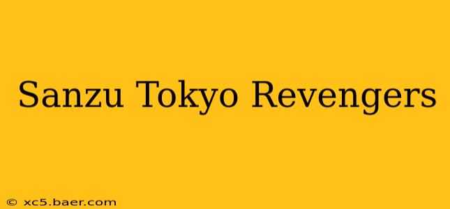 Sanzu Tokyo Revengers