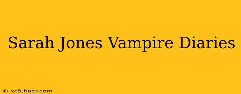 Sarah Jones Vampire Diaries