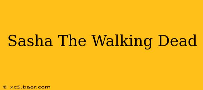 Sasha The Walking Dead