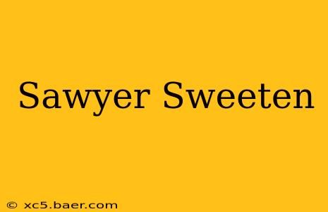Sawyer Sweeten