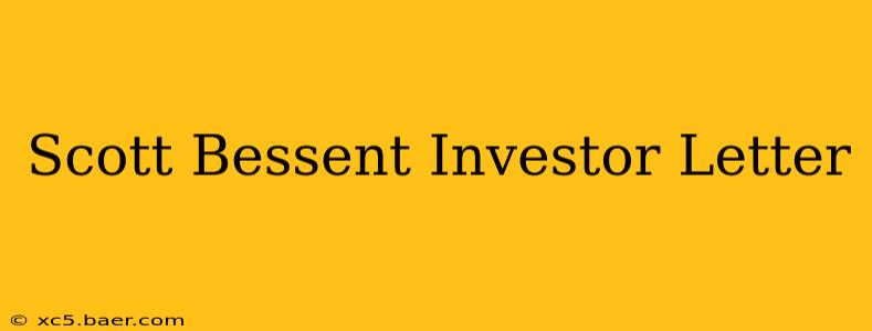 Scott Bessent Investor Letter