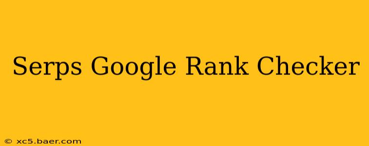 Serps Google Rank Checker