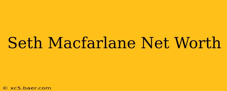 Seth Macfarlane Net Worth