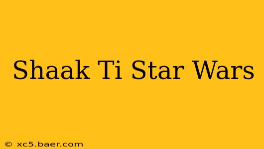 Shaak Ti Star Wars