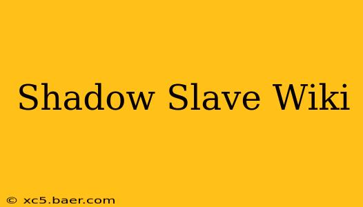 Shadow Slave Wiki