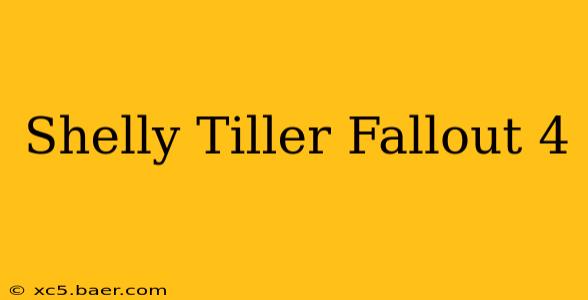 Shelly Tiller Fallout 4