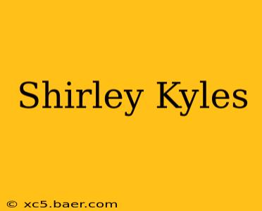 Shirley Kyles