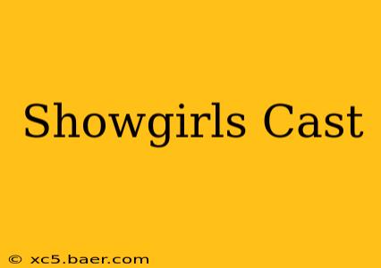 Showgirls Cast