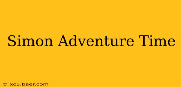 Simon Adventure Time